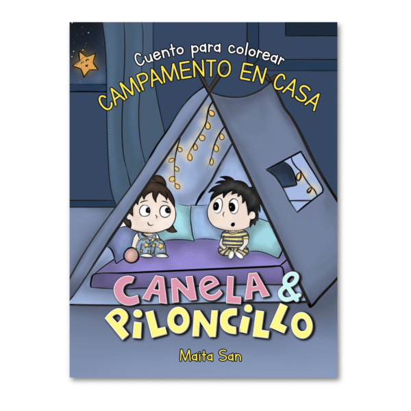 Canela & Piloncillo: Campamento en Casa - Cuento ilustrado para Colorear
