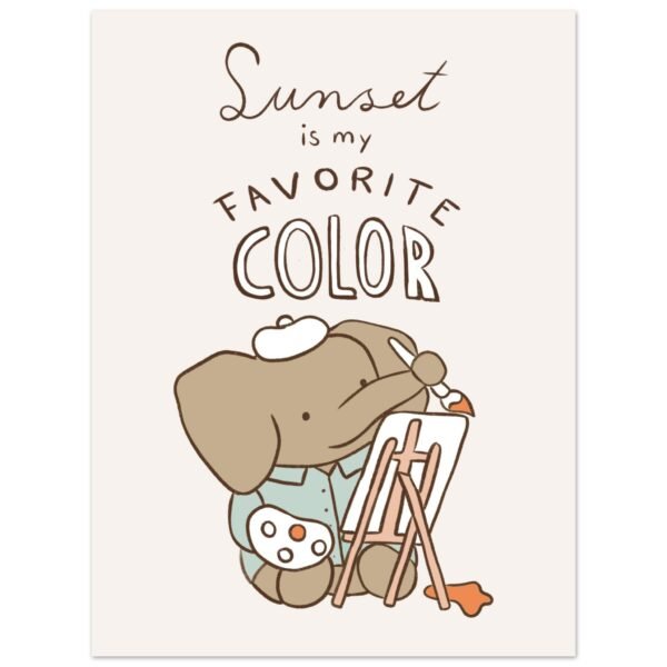 Sunset is my favorite color - Póster con ilustración tierna de elefante bebé pintando