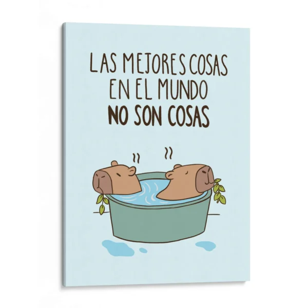 "Las Mejores Cosas en el Mundo no son Cosas" Canvas con ilustración de capibaras